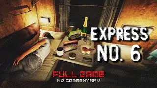 Express No. 6 [Full Game] - No Commentary | Gameplay Walkthrough