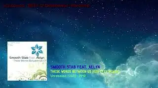 Smooth Stab feat. Aelyn - These Words Between Us (Ozo Effy Remix) [2010]