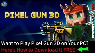 How to Install Pixel Gun 3D on PC for Free (Easy Step-by-Step Guide)