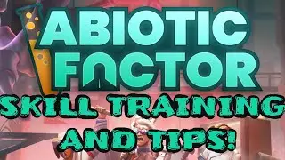Skill Training and Tips! - Abiotic Factor