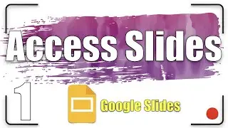 Access Google Slides | Google Slides Tutorial 1