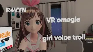 Girl voice troll on VR Omegle