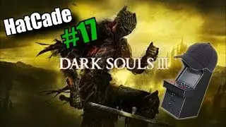 HatCade - Dark Souls 3 - Ep #17: The Spook Spell