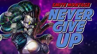 Smite Montage [NEVER GIVE UP]