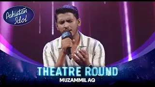 Pakistan Idol Episode 8 | Muzammil AQ | &ldquo;Ni Chambay Diye Band Kaliye&rdquo; | Theater Round