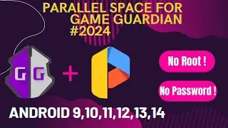 PARALLEL SPACE FOR GAME GUARDIAN | NO ROOT, NO PASSWORD | ANDROID 9,10,11,12,13,14 | #2024