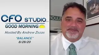 #BALANCE: CFO Studio - Good Morning | Hosted Daily By Andrew Zezas - August 28th, 2020