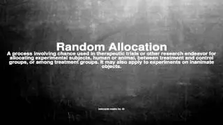 Medical vocabulary: What does Random Allocation mean