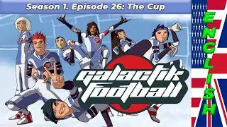 Galactik Football. Season 1, episode 26, The Cup. [HD 1080p] [ENG]