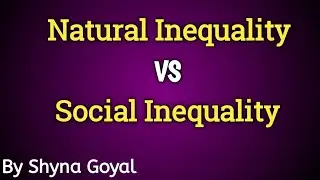 Social Inequality vs Natural Inequality|Sociological Perspective In Education B.Ed Sem 2|Shyna Goyal