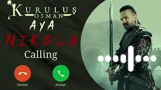 Aya Nikola Ringtone  Kurulus Osman Osman Ghazi