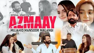 Azmaay &ndash; Mujjahid Mansoor Malangi | New Saraiki Punjabi Song 2025 | Official Music Video