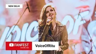 VoiceOfRitu @ YouTube FanFest Showcase New Delhi 2018