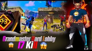 17Kill😱 Grandmaster Hard Lobby 😱🔥 Wait For End 😈 Unbelievable Booyah