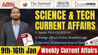 PSLV-C62/EOS-N1 & China&rsquo;s Fusion Breakthrough | Science & Tech Current Affairs (Jan 9-16)