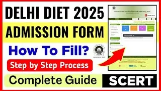 How To Fill Delhi D EL ED Admission Form 2025 | Scert Delhi Diet Admission Form Fill Up Online 2025