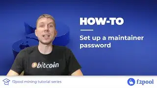 How to set up a maintainer password at f2pool