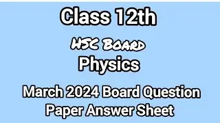Class 12th Physics HSC Board March 2024 Question Paper Answer Sheet ✨🎊