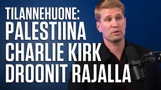 Tilannehuone: Palestiina, Kirkin murha ja droonit Euroopan yll&auml; | Henri Vanhanen #564