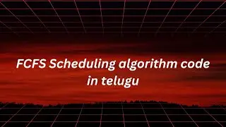 FCFS Code Explanation in Python[Telugu]