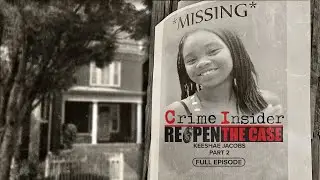Keeshae Jacobs | PART 2 | CRIME INSIDER | REOPEN THE CASE