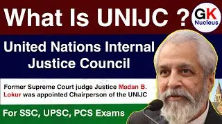 What Is UNIJC | United National Internal Justice Council | CurrentAffairs #gknucleus #ssccgl #upsc