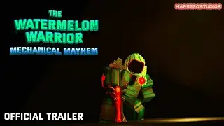 The WaterMelon Warrior: Mechanical Mayhem |Full Trailer|
