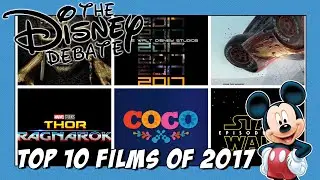 Top 8 Disney Films of 2017 | The Disney Debate (Ep. 65)