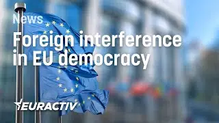 EU to take a hard look at foreign interference in its democracy