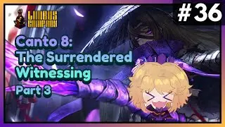 Canto 8 Dungeon Time!【 ✯ Limbus Company, The Surrendered Witnessing - Part 3 #36 ✯ 】