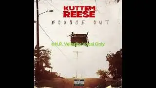 Kuttem Reese - Bounce Out (Acapella/Vocal Only)
