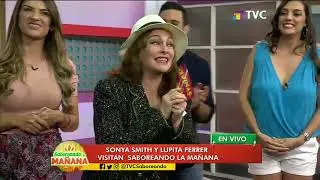 Sonya Smith y Lupita Ferrer en Saboreando la Mañana