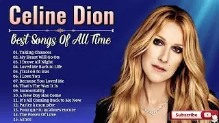 C&eacute;line Dion Full Album | Greatest Hits Immortal Of C&eacute;line Dion 10 Hits | Celine Dion Best Songs
