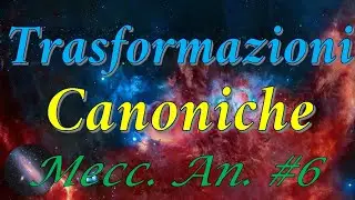 Trasformazioni Canoniche in Meccanica Hamiltoniana - Meccanica Analitica #6