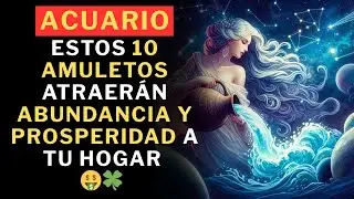 Acuario, Estos 10 amuletos atraerán abundancia y prosperidad a tu hogar 🤑🍀
