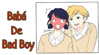[32 EP] ~Bab&aacute; de Bad Boy~ Minha raz&atilde;o... &Eacute; | Parte 2. (Comic Adrinette)