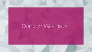 Duncan Wilkinson - appearance