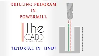 DRILLING PROGRAM IN POWERMILL | VMC PROGRAM | POWERMILL TUTORIAL | THE CADD