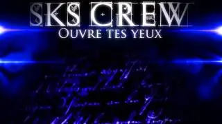 SKS CREW - Ouvre tes yeux