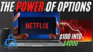 The Power of Options and How I Trade Options - Netflix (NFLX)