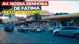AV. NOSSA SENHORA DE FÁTIMA | CARLOS PRATES | BELO HORIZONTE-MG | NA RUA 4K