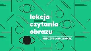 Lekcja czytania obrazu: Mieczysław Ziomek