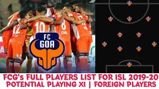 ISL 2019-20: FCG's Full Players List For ISL 2019-20 | FCG's Potential Playing XI For ISL 2019-20 |