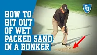 How to Hit out of Wet Packed Sand in a Bunker