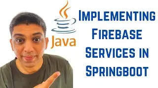 Implementing Firebase Services in Springboot