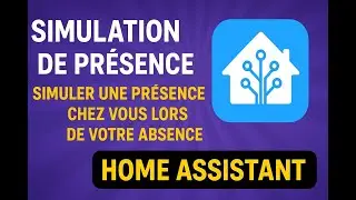 Home Assistant : Simuler une Présence Réaliste avec HACS (Tutoriel Complet)