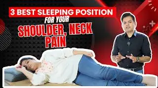3 Best Sleeping Positions, How to Sleep in Shoulder Pain, Best Sleeping Position for Neck Pain
