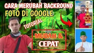 Cara Merubah Background Foto di Google (Tahun 2022) II Part 1 By. MN Tutorial