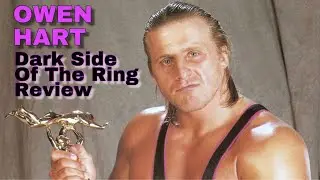 The Final Days of Owen Hart: Dark Side of The Ring Review - #THH
