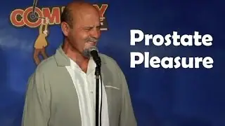 Prostate Pleasure - Monty Hoffman Comedy Time